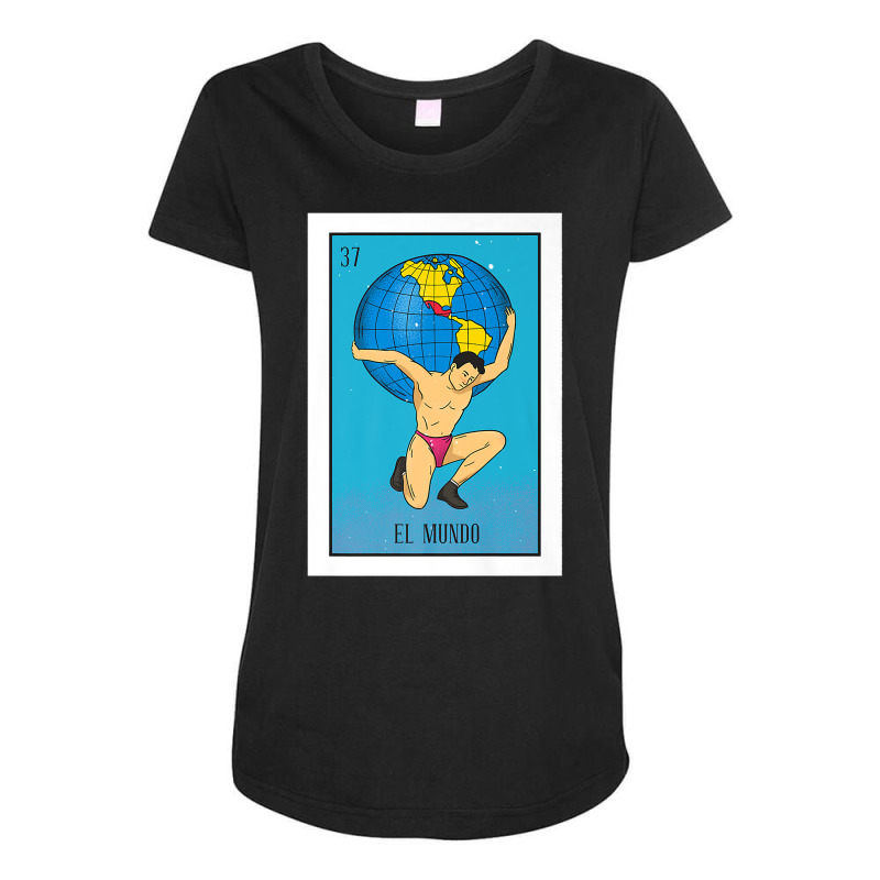 El Mundo Lottery Card Gift The World Card Mexican Lottery Premium T Sh Maternity Scoop Neck T-shirt by ayedencoplon | Artistshot