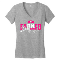 Earned Not Given Proud To Be A Rn Registered Nurse T Shirt Women's V-neck T-shirt | Artistshot