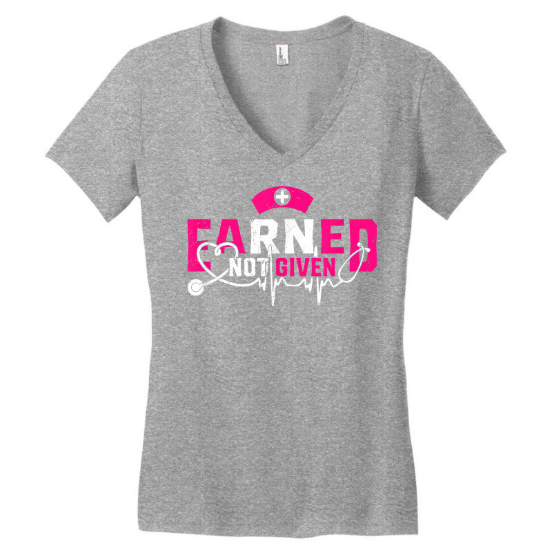 Earned Not Given Proud To Be A Rn Registered Nurse T Shirt Women's V-neck T-shirt | Artistshot