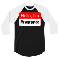 Hello I'm Vengeance Name Tag   Funny Superhero Reference T Shirt 3/4 Sleeve Shirt | Artistshot