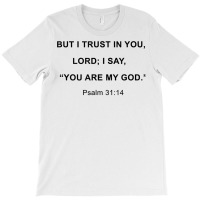 I Trust In You Lord T Shirt T-shirt | Artistshot