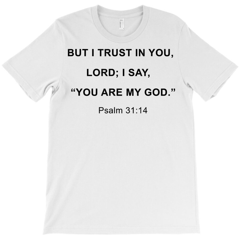 I Trust In You Lord T Shirt T-shirt | Artistshot