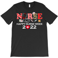 I'm A Nurse And This Is My Week Happy Nurse Week 2022 T Shirt T-shirt | Artistshot