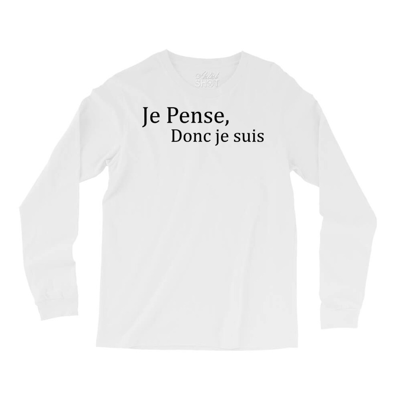 Je Pense Donc Je Suis French Quote T Shirt Long Sleeve Shirts | Artistshot