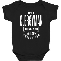 It's A Clergyman Job Title Gift Baby Bodysuit | Artistshot