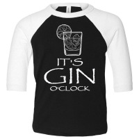 Funny Gin Tonic Lovers Quotes Oh It's Gin O'clock T Shirt Toddler 3/4 Sleeve Tee | Artistshot