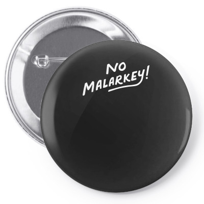 No Malarkey Pin-back Button Designed By Mahata