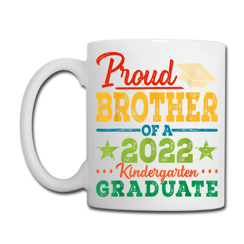 Proud Brother Of A 2022 Kindergarten Graduate Graduation T Shirt Coffee Mug | Artistshot