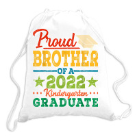 Proud Brother Of A 2022 Kindergarten Graduate Graduation T Shirt Drawstring Bags | Artistshot