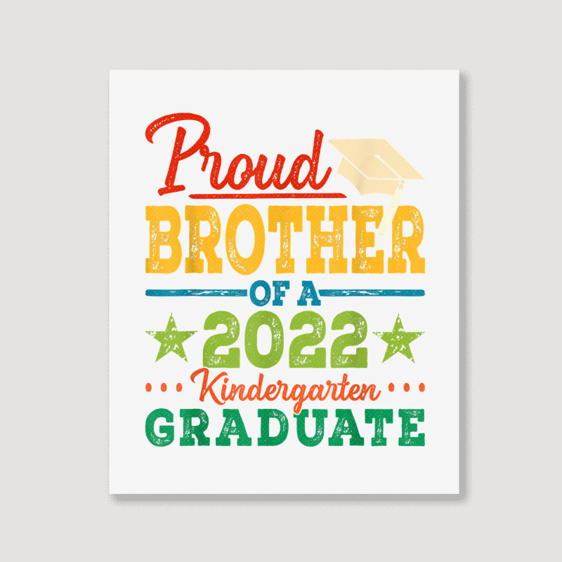 Proud Brother Of A 2022 Kindergarten Graduate Graduation T Shirt Portrait Canvas Print | Artistshot