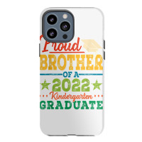 Proud Brother Of A 2022 Kindergarten Graduate Graduation T Shirt Iphone 13 Pro Max Case | Artistshot