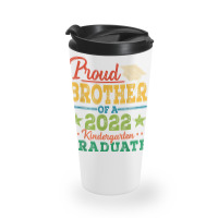 Proud Brother Of A 2022 Kindergarten Graduate Graduation T Shirt Travel Mug | Artistshot