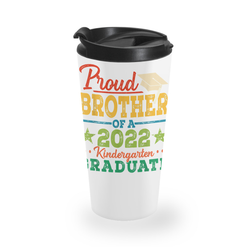 Proud Brother Of A 2022 Kindergarten Graduate Graduation T Shirt Travel Mug | Artistshot