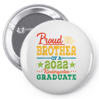 Proud Brother Of A 2022 Kindergarten Graduate Graduation T Shirt Pin-back Button | Artistshot