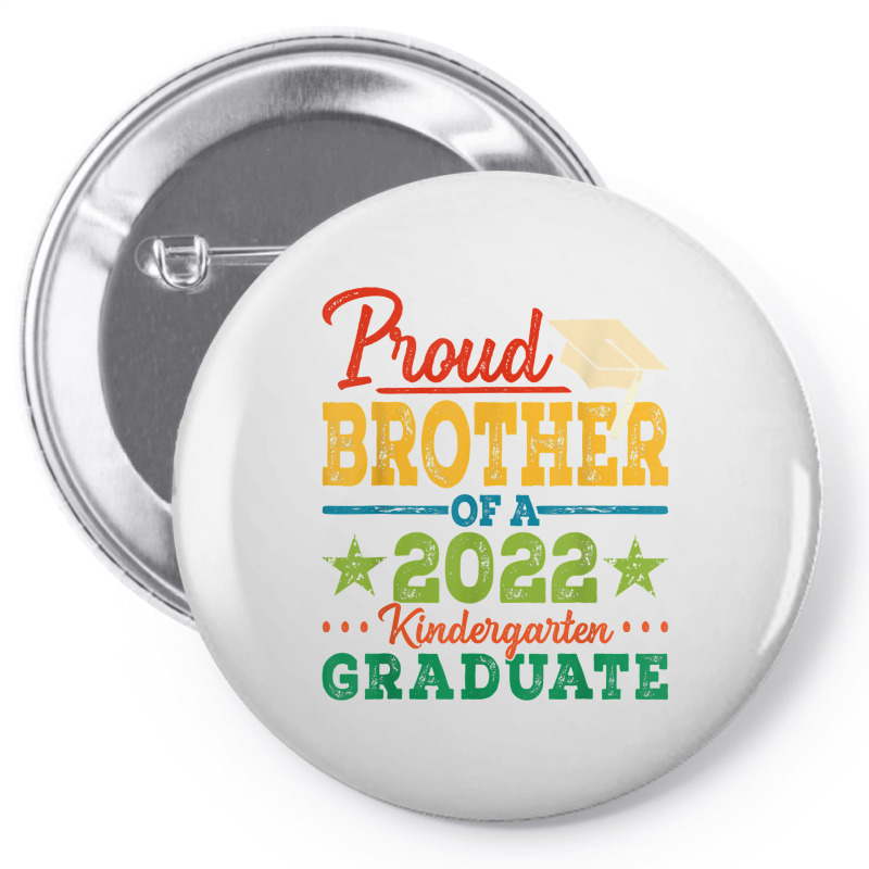 Proud Brother Of A 2022 Kindergarten Graduate Graduation T Shirt Pin-back Button | Artistshot