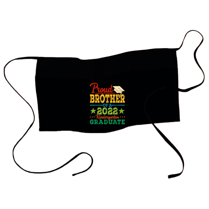 Proud Brother Of A 2022 Kindergarten Graduate Graduation T Shirt Waist Apron | Artistshot