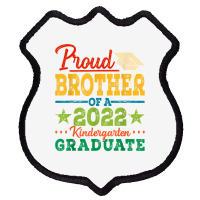 Proud Brother Of A 2022 Kindergarten Graduate Graduation T Shirt Shield Patch | Artistshot