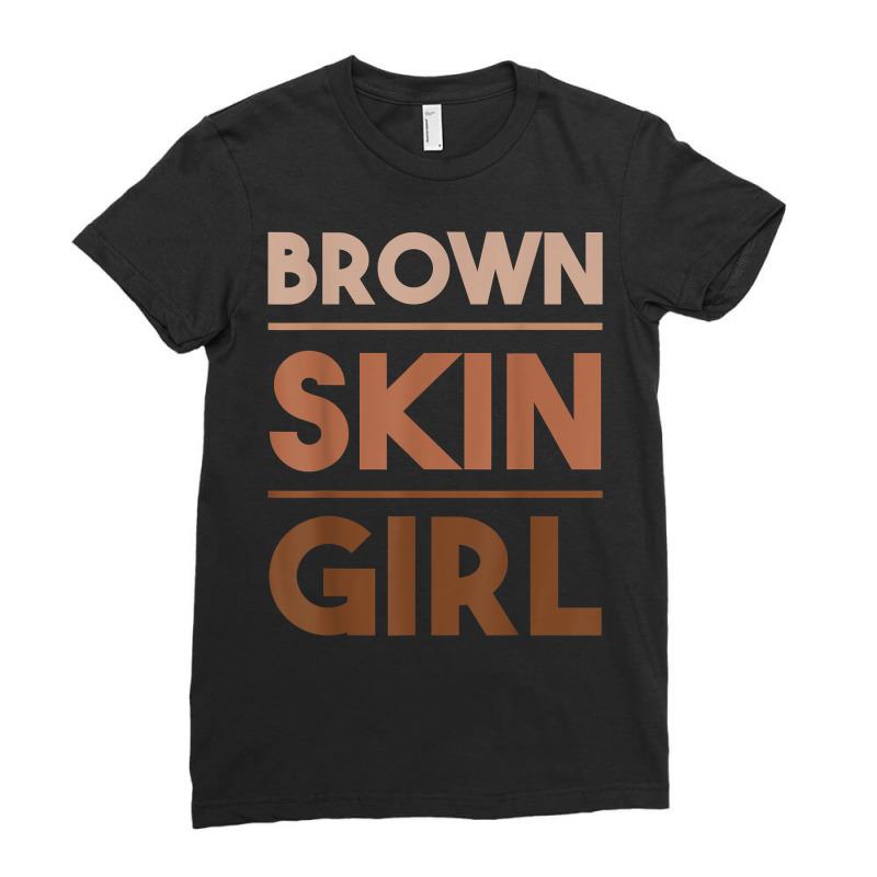 Funny Brown Skin Girl Gift  Melanin Queen Juneteenth Women T Shirt Ladies Fitted T-Shirt by tamkyfashions | Artistshot