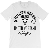 United Nurses March Million Nurse March May 12 2022 Support T Shirt T-shirt | Artistshot