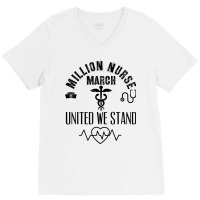 United Nurses March Million Nurse March May 12 2022 Support T Shirt V-neck Tee | Artistshot