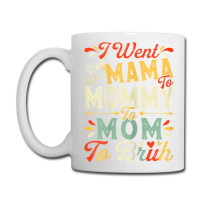 Womens Funny I Went From Mama To Mommy To Mom To Bruh Mother's Day T S Coffee Mug | Artistshot