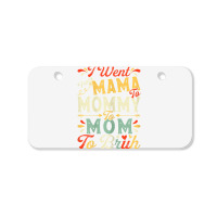 Womens Funny I Went From Mama To Mommy To Mom To Bruh Mother's Day T S Bicycle License Plate | Artistshot