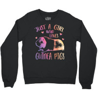 Guinea Pig Shirt Cute Funny Just A Girl Who Loves Guinea Pig T Shirt Crewneck Sweatshirt | Artistshot