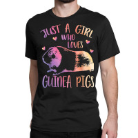 Guinea Pig Shirt Cute Funny Just A Girl Who Loves Guinea Pig T Shirt Classic T-shirt | Artistshot