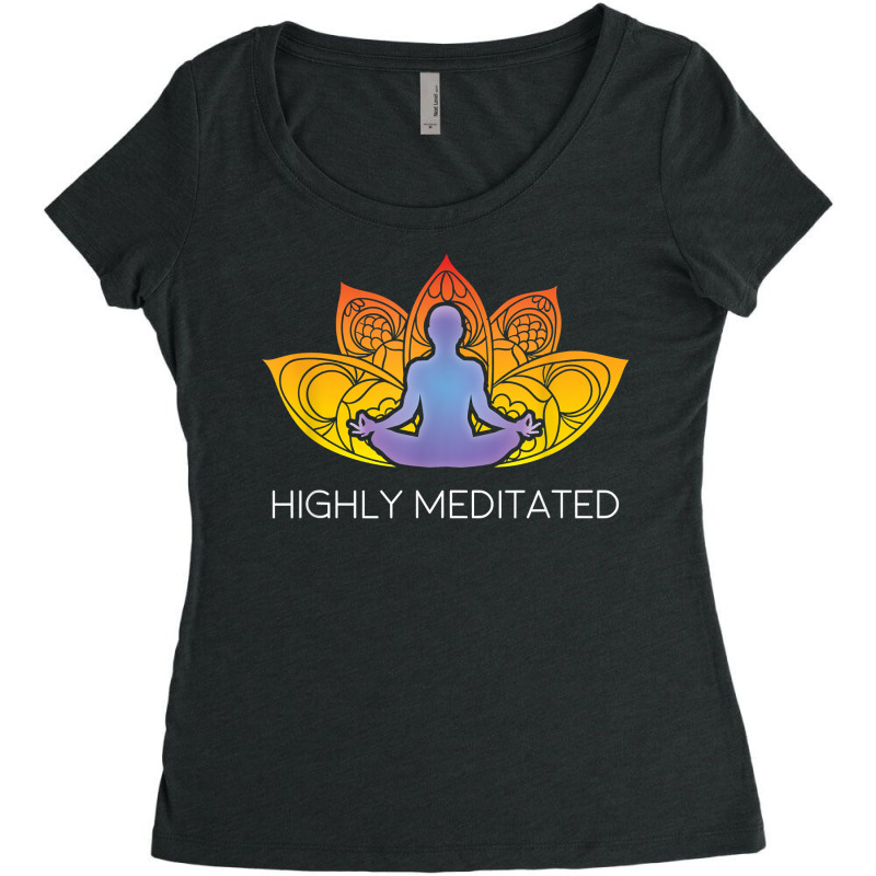 Highly Meditated Shirt, Zen Meditation Gift T Shirt Women's Triblend Scoop T-shirt by atereabag | Artistshot