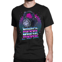 House Music All Night Long Emd Techno Bass Fan Headphones Dj T Shirt Classic T-shirt | Artistshot