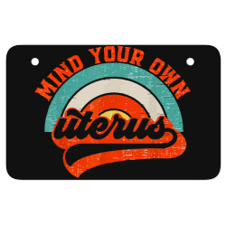 mind your own uterus pro choice feminist women's rights ATV License Plate | Artistshot