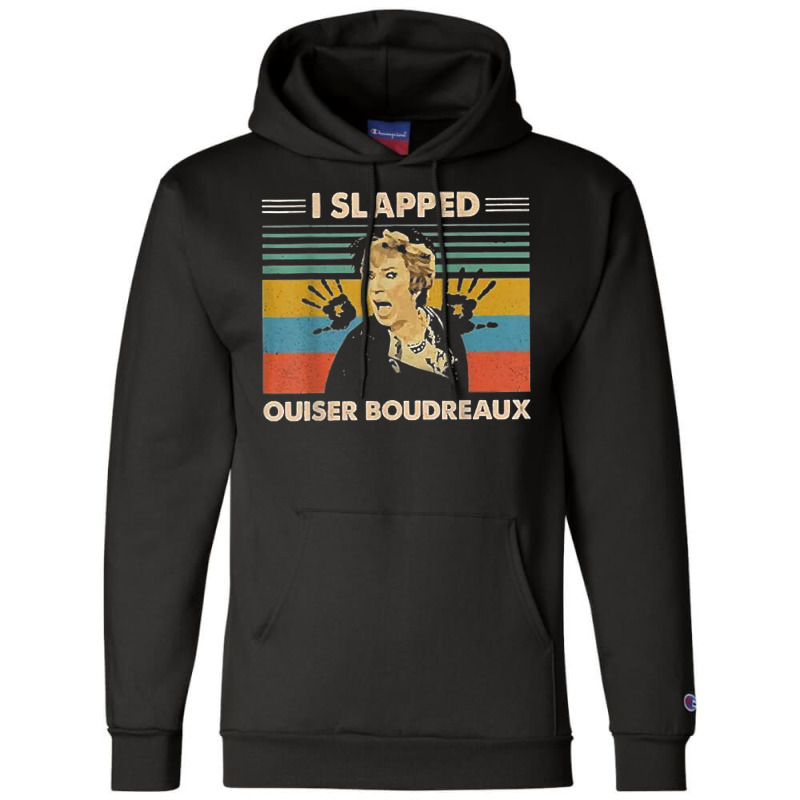 I Slapped Ouiser Boudreaux Vintage T Shirt Champion Hoodie | Artistshot