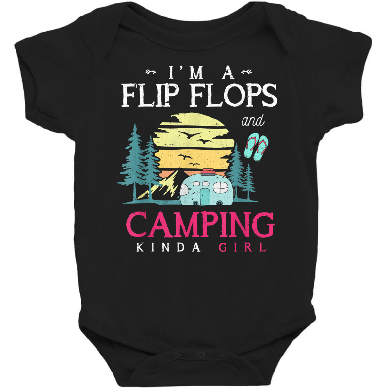 Im A Flip Flops And Camping Kinda Girl Camper Women Camping T Shirt Baby Bodysuit | Artistshot