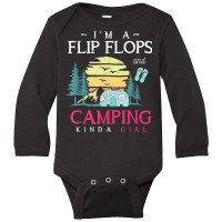 Im A Flip Flops And Camping Kinda Girl Camper Women Camping T Shirt Long Sleeve Baby Bodysuit | Artistshot