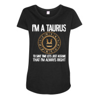 I'm A Taurus Zodiac Sign Horoscope Astrology Taurus Pullover Hoodie Maternity Scoop Neck T-shirt | Artistshot