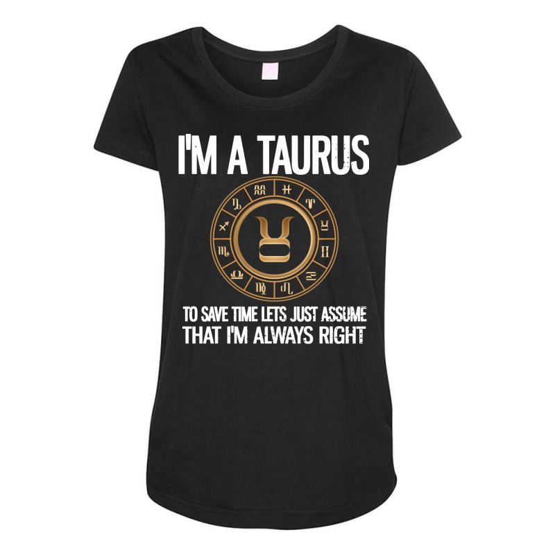 I'm A Taurus Zodiac Sign Horoscope Astrology Taurus Pullover Hoodie Maternity Scoop Neck T-shirt by TeaMenShop | Artistshot