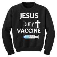 Jesus Is My Vaccine Christian Faith Jesus T Shirt T Shirt Youth Sweatshirt | Artistshot