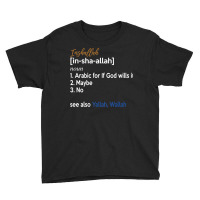 Inshallah Arabic Lebanese Syrian Egypt Definition Funny Premium T Shir Youth Tee | Artistshot