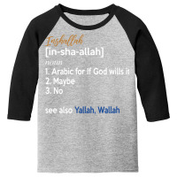 Inshallah Arabic Lebanese Syrian Egypt Definition Funny Premium T Shir Youth 3/4 Sleeve | Artistshot