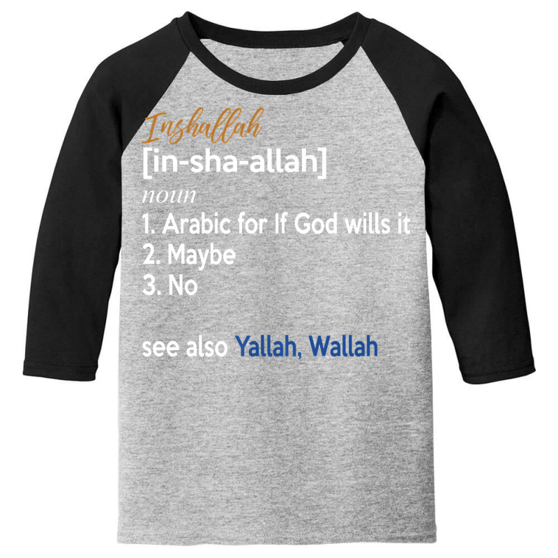 Inshallah Arabic Lebanese Syrian Egypt Definition Funny Premium T Shir Youth 3/4 Sleeve by men.adam | Artistshot