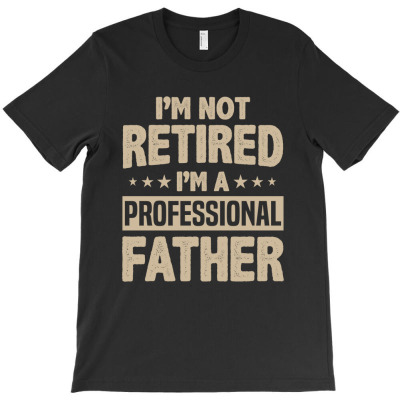 I'm A Professional Father T-shirt Designed By Christensen Ceconello Lopes