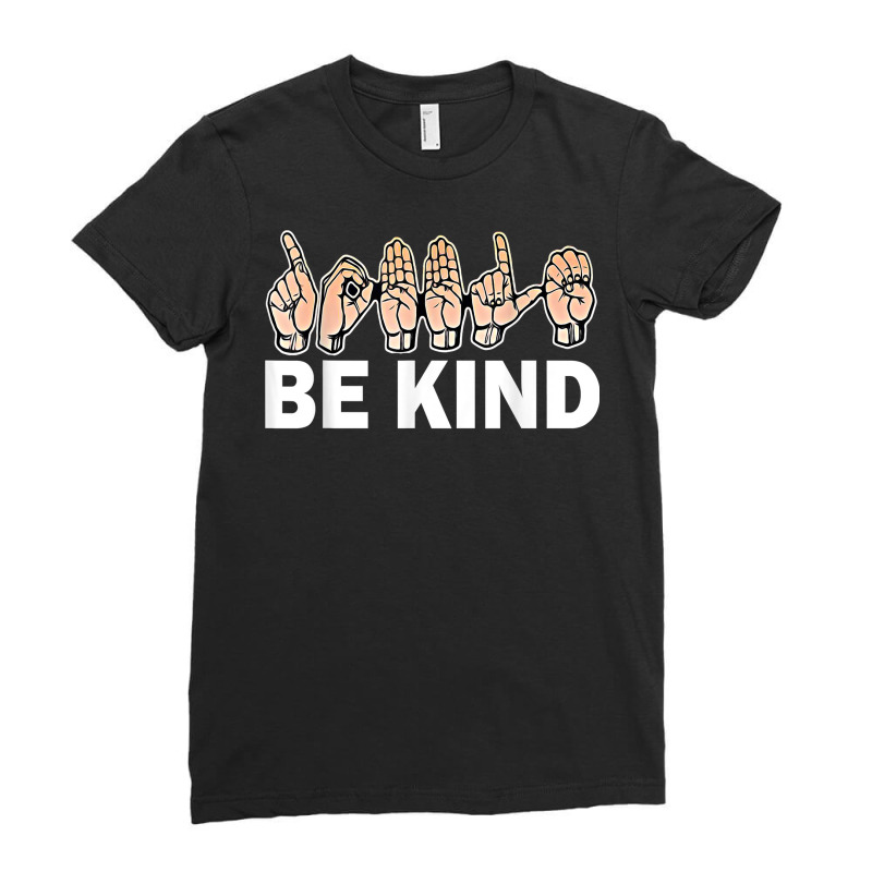 Be Kind Sign Language Hand Talking Teachers Interpreter Asl T Shirt Ladies Fitted T-Shirt by lissuttie | Artistshot