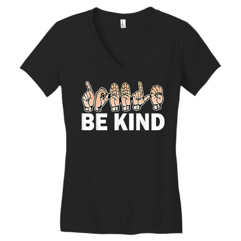 Be Kind Sign Language Hand Talking Teachers Interpreter Asl T Shirt Women's V-Neck T-Shirt by lissuttie | Artistshot