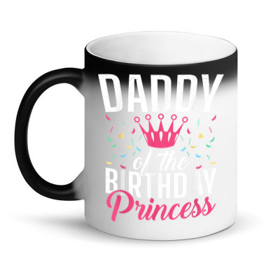 Daddy Of The Birthday Princess Daughter Birthday T Shirt Magic Mug Designed By Hongthi