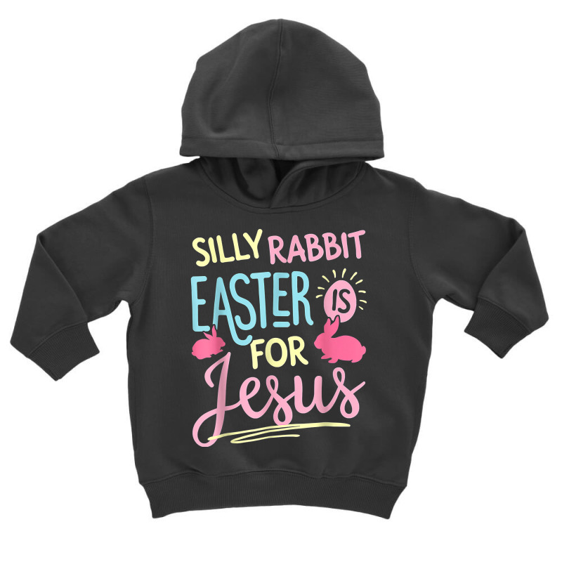 Funny Silly Rabbit Easter Is For Jesus Kids Boys Girls T Shirt Toddler Hoodie | Artistshot