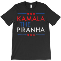 Kamala The Piranha T-shirt | Artistshot