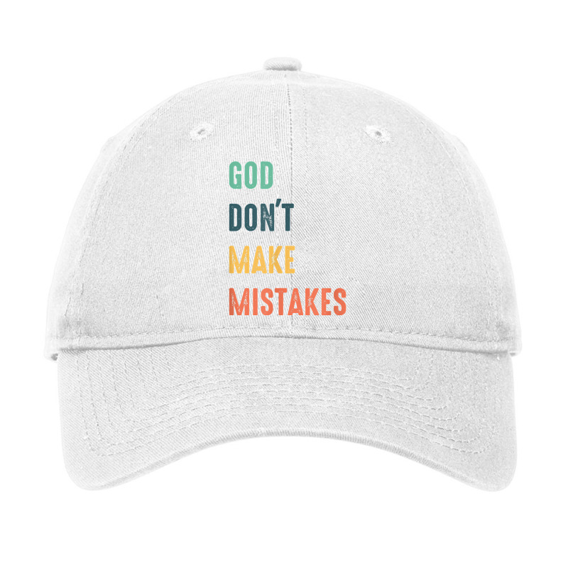 God Don't Make Mistakes T Shirt Adjustable Cap by atereabag | Artistshot