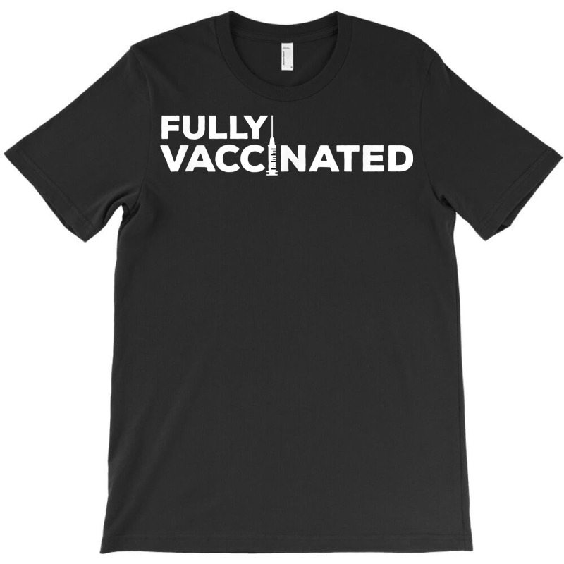 Fully Vaccinated Pro Vaccine T Shirt T-shirt | Artistshot