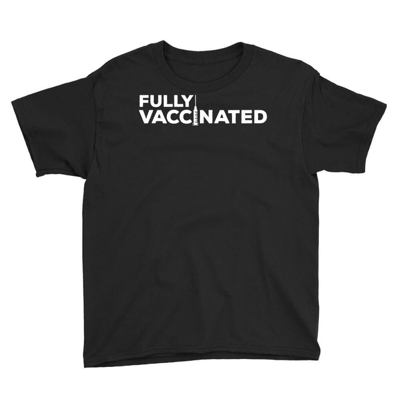 Fully Vaccinated Pro Vaccine T Shirt Youth Tee | Artistshot