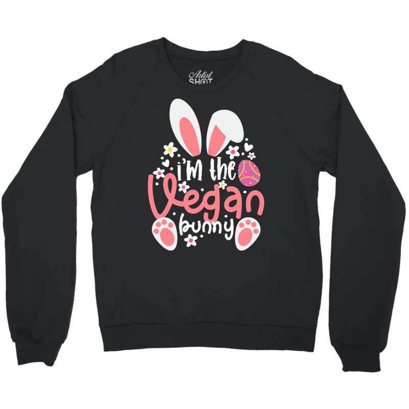 Vegan Design T  Shirt Bunny Ears I'm The Vegan Bunny Matching Easter V Crewneck Sweatshirt by catharine74533 | Artistshot